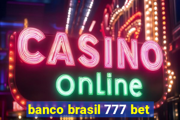 banco brasil 777 bet